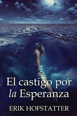 El castigo por la esperanza By Erik Hofstatter 9784824172167