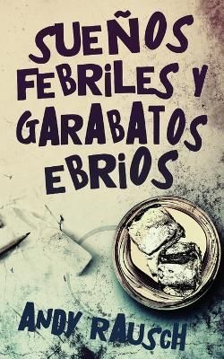 Sueños Febriles Y Garabatos Ebrios 9784824172549 (Paperback)