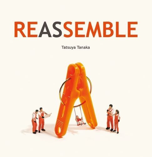 Reassemble By Tatsuya Tanaka 9784865055375 (Hardback)