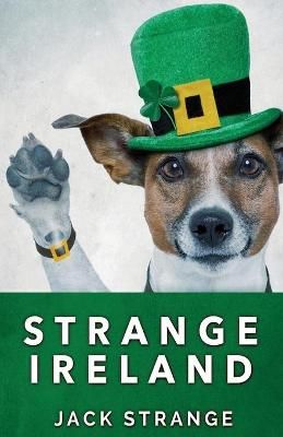 Strange Ireland By Strange, Jack 9784867450918 (Paperback)