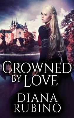 Crowned By Love By Rubino 9784867454312 (Hardback)