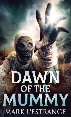 Dawn Of The Mummy By L'Estrange 9784867454435 (Hardback)