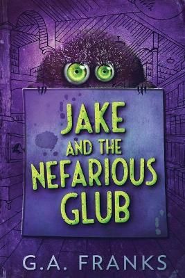Jake and the Nefarious Glub By Franks 9784867455920 (Paperback)