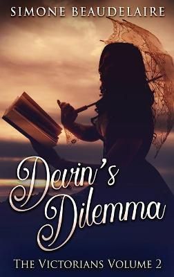 Devin's Dilemma By Simone Beaudelaire 9784867456064 (Hardback)