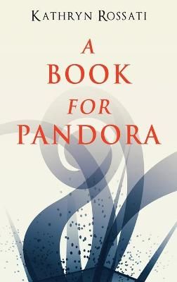 A Book For Pandora By Rossati, Kathryn 9784867456972 (Hardback)