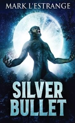 Silver Bullet By Mark L'Estrange 9784867458181 (Hardback)