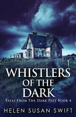Whistlers Of The Dark By Swift, Helen Susan 9784867472156 (Paperback)