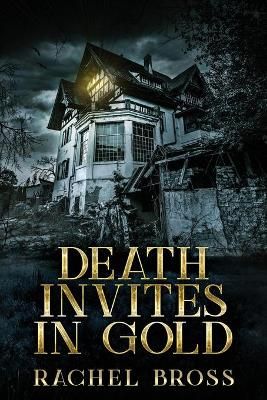 Death Invites In Gold By Rachel Bross 9784867474785 (Paperback)
