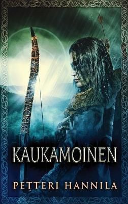 Kaukamoinen By Petteri Hannila 9784867477076 (Hardback)