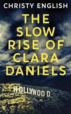 The Slow Rise Of Clara Daniels By English, Christy 9784867478318