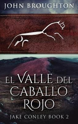 El Valle del Caballo Rojo By John Broughton 9784867501740 (Hardback)