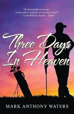 Three Days in Heaven By Waters, Mark Anthony 9784867506875 (Paperback)