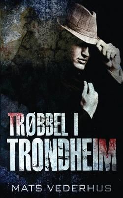 Trøbbel i Trondheim By Vederhus 9784867507681 (Paperback)