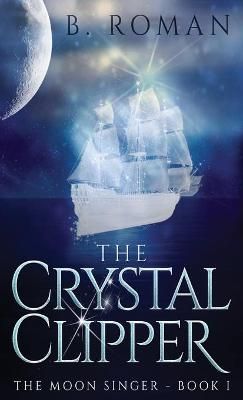 The Crystal Clipper By Roman, B. 9784867518434 (Hardback)