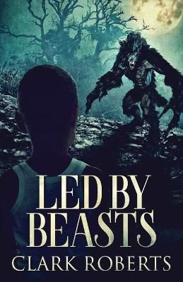 Led By Beasts By Roberts, Clark 9784867522714 (Paperback)