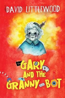 Gary And The Granny-Bot By Littlewood 9784867523209 (Paperback)