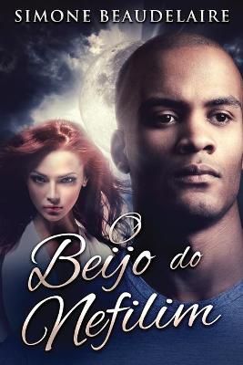 O Beijo do Nefilim By Beaudelaire 9784867526156 (Paperback)