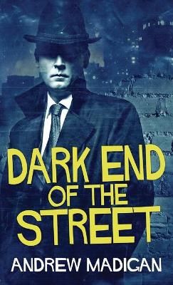 Dark End Of The Street By Andrew Madigan 9784867527160 (Hardback)