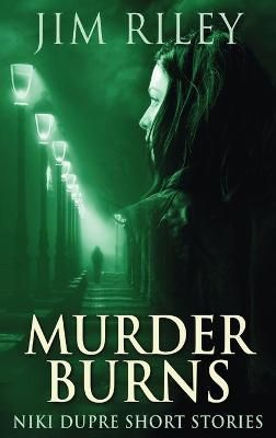 Murder Burns By Riley, Jim 9784867528990 (Hardback)