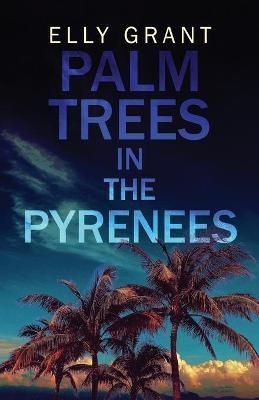 Palm Trees in the Pyrenees By Grant 9784867529225 (Paperback)