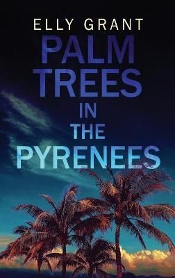 Palm Trees in the Pyrenees By Grant 9784867529249 (Hardback)