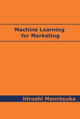 Machine Learning for Marketing By Hiroshi Mamitsuka 9784991044526