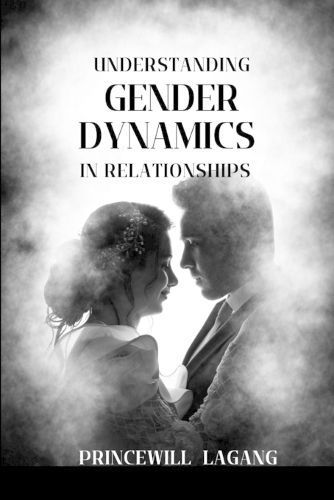 Understanding Gender Dynamics in Relationships By Lagang 9785129519374