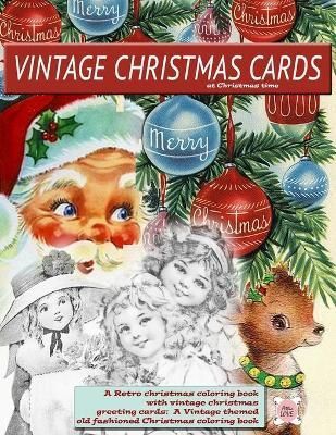 Vintage Christmas cards at Christmas time A Retro christmas coloring book with vintage christmas greeting cards: A Vintage themed old fashioned ...