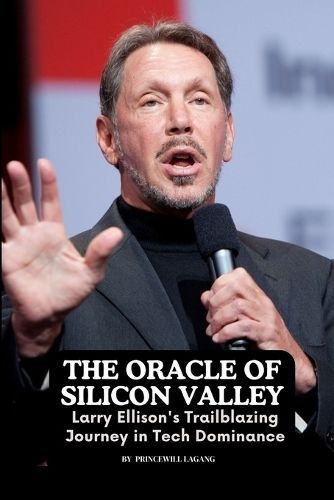 The Oracle of Silicon Valley By Princewill Lagang 9785248074587