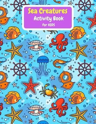Sea Creatures Activity Book For Kids By Adele West 9785347723492