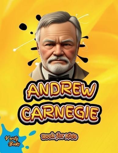 Andrew Carnegie Book for Kids By Verity Books 9785583276950
