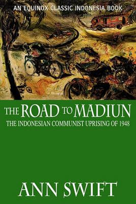 The Road to Madiun By Ann Swift 9786028397223 (Paperback)