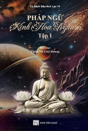 Pháp Ngữ Kinh Hoa Nghiêm - Tập 1 By Thích Nữ