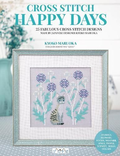 Happy Days Cross Stitch By Kyoko Maruoka 9786057834560 (Paperback)