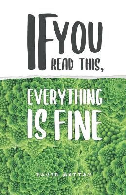 IF you read this, everything is fine By Mattay 9786069312841