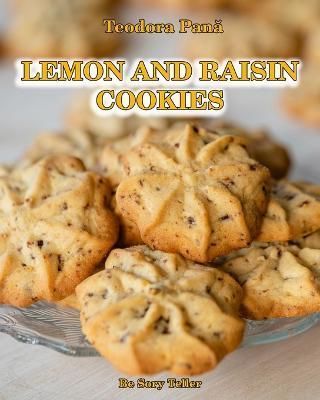 Lemon and Raisin Cookies By Pana 9786069550939 (Paperback)