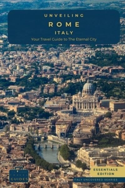 Unveiling Rome - Italy By Guides 9786069592304 (Paperback)