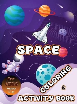 Space Coloring and Activity Book for Kids Ages 4-8 By Julie a Matthews