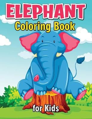 Elephant Coloring Book for Kids By Julie a Matthews 9786069612200