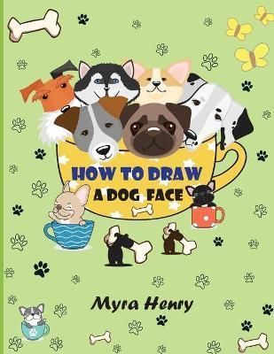 How to draw a dog face By Myra Henry 9786069612903 (Paperback)