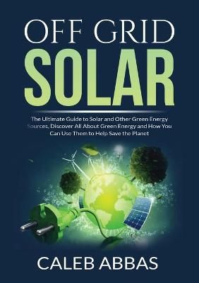 Off Grid Solar By Caleb Abbas 9786069837870 (Paperback)