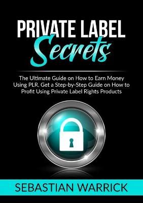 Private Label Secrets By Warrick 9786069838198 (Paperback)