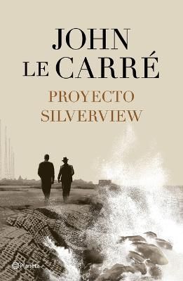 Proyecto Silverview By John le Carré 9786070785801 (Paperback)