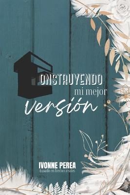 Construyendo mi mejor versión By Perea 9786072936232 (Paperback)