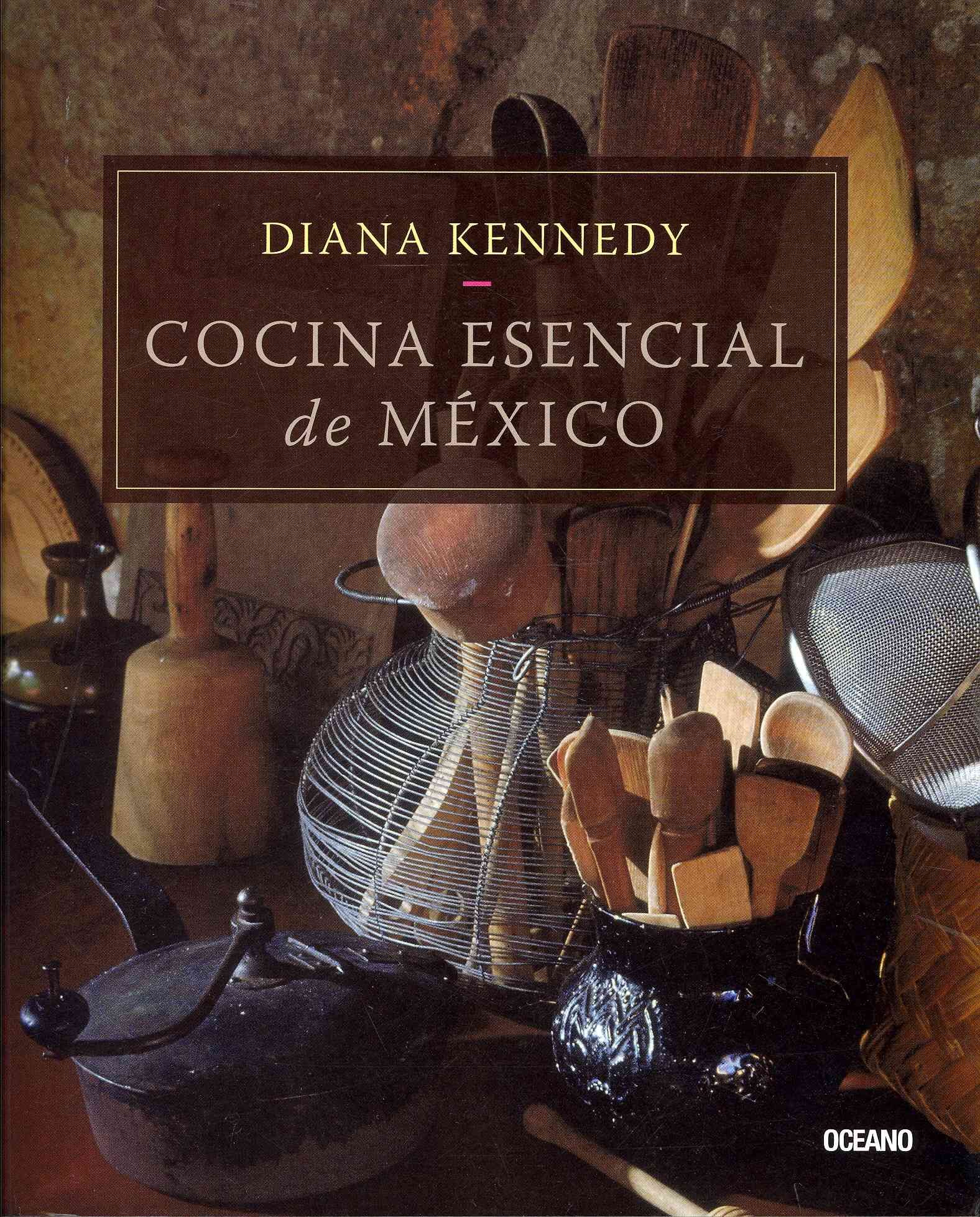 Cocina Esencial De México By Diana Kennedy 9786074008913 (Paperback)