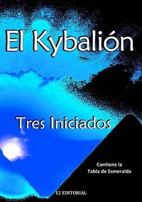 El Kybalión By Iniciados, Tres 9786077060796 (Paperback)