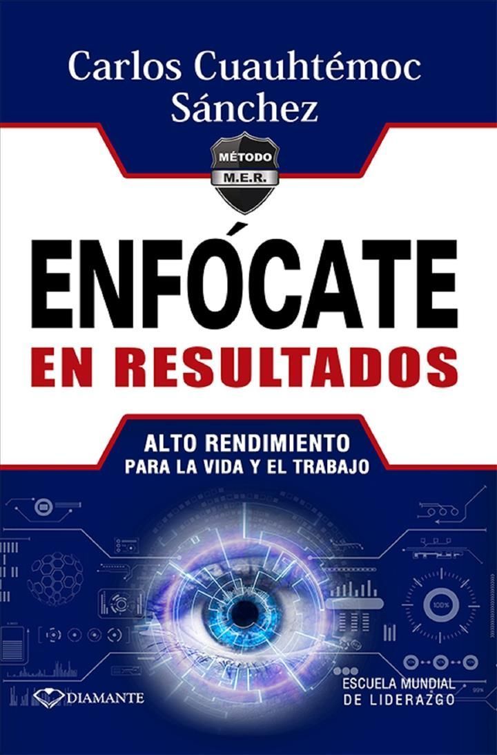 Enfócate En Resultados By Carlos Cuauhtemoc Sanchez 9786079903299