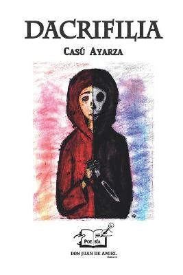 Dacrifilia By Ayarza, Casú 9786124783449 (Paperback)