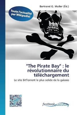 The Pirate Bay By Bertrand G Muller 9786130129354 (Paperback)