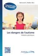 Les dangers de l'autisme 9786130140175 (Paperback)